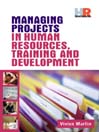 Managing Projects in Human Resources, Training & Development By Martin